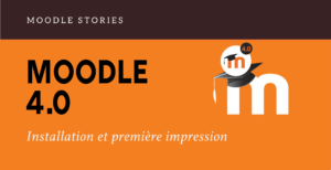 Read more about the article Moodle stories : Moodle 4.0 – installation et première impression [2022]