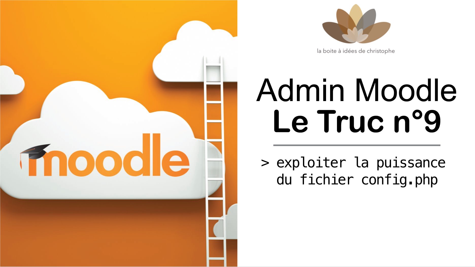 You are currently viewing Admin Moodle – le truc n°9 : exploiter la puissance du fichier config.php  [2022]