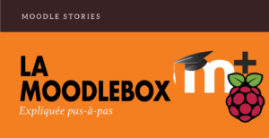 Read more about the article Moodle stories : la MoodleBox [2023] – 1ère partie
